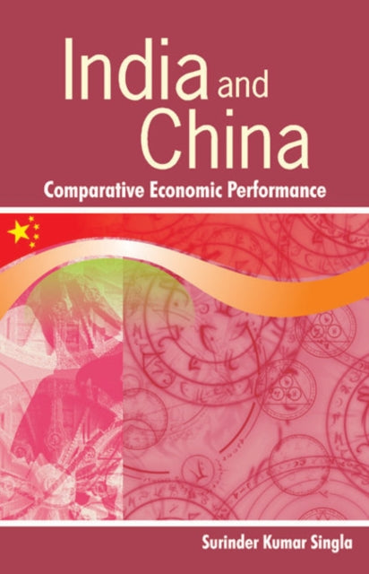 India & China: Comparative Economic Performance