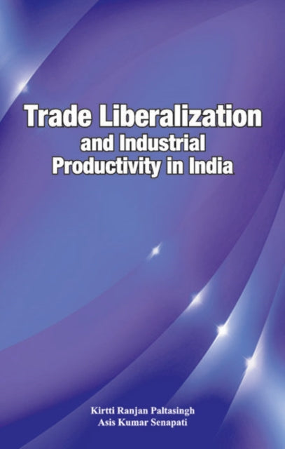 Trade Liberalization & Industrial Productivity in India