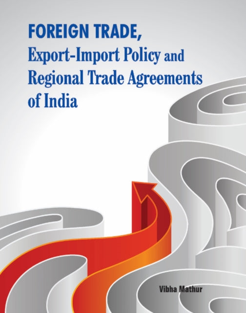 Foreign Trade, Export-Import Policy & Regional Trade Agreements of India