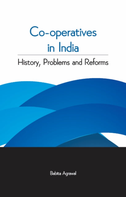 Co-Operatives in India: History, Problems & Reforms