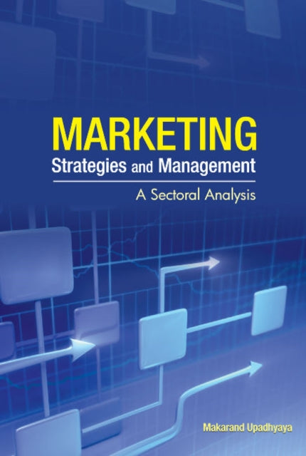 Marketing Strategies & Management: A Sectoral Analysis