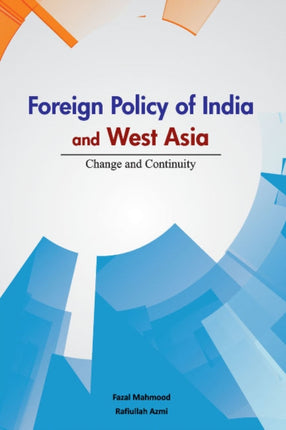 Foreign Policy of India & West Asia: Change & Continuity