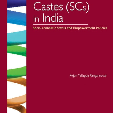 Scheduled Castes (SCs) in India: Socio-Economic Status & Empowerment Policies