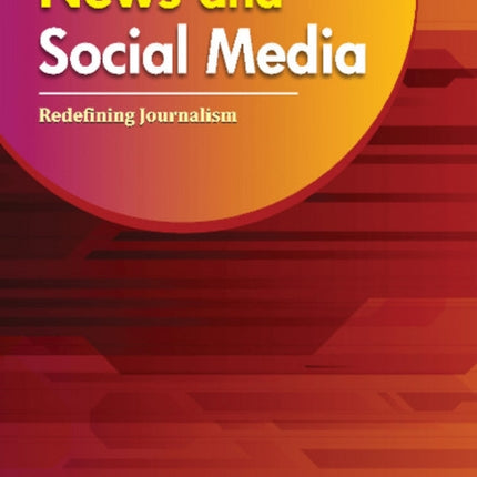 News & Social Media: Redefining Journalism