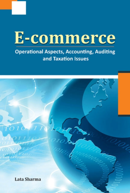 E-commerce: Operational Aspects, Accounting, Auditing & Taxation Issues