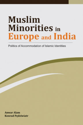 Muslim Minorities in Europe & India: Politics of Accomodation of Islamic Identities