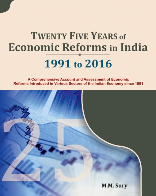 Twenty Five Years of Economic Reforms in India: 1991 to 2016