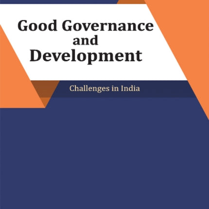 Good Governance and Development: Challenges in India