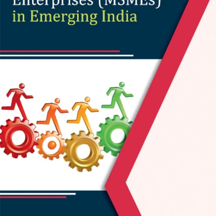 Micro, Small & Medium Enterprises (MSMEs) in Emerging India