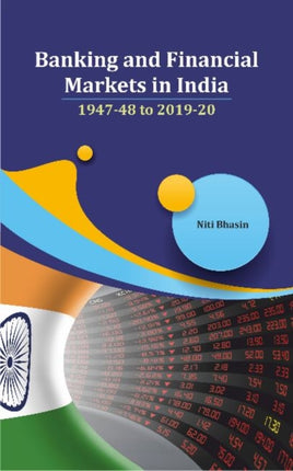 Banking and Financial Markets in India: 1947-48 to 2019-20