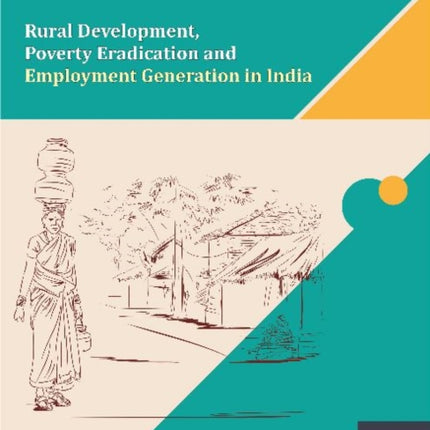 Rural Development, Poverty Eradication and Employment Generation in India