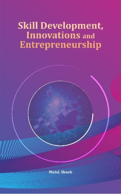 Skill Development, Innovations and Entrepreneurship