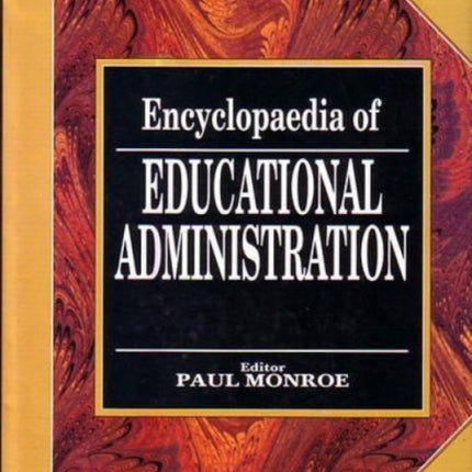 Encyclopaedia of Educational Administration