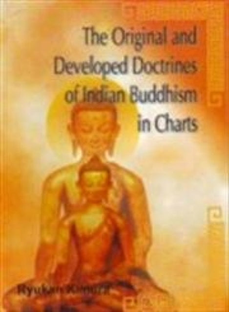 The Original and Developed Doctrines of Indian Buddhism in Charts