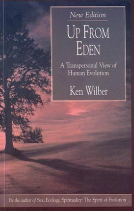 Up from Eden: A Transpersonal View of Human Evolution