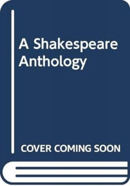 A Shakespeare Anthology