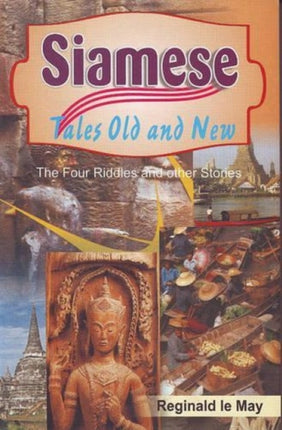 Siamese Tales Old and New: The Four Riddles and Other Stories