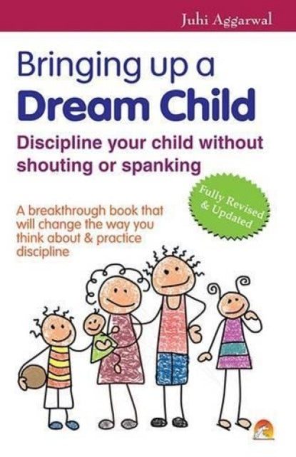 Bringing Up a Dream Child: .Discipline Your Child without Shouting or Spanking