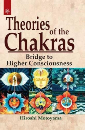 Theories of the Chakras: Insights into Our Subtle