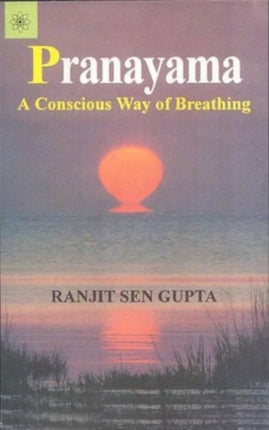 Pranayama: A Conscious Way of Breathing