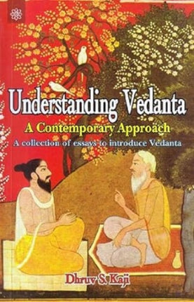 Understanding Vedanta: A Contemporary Approach