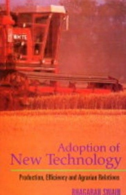 Adoption of New Technology: Production, Efficiency and Agrarian Relations