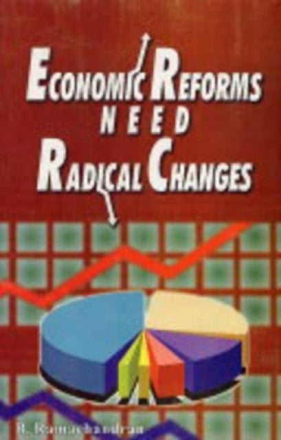 Economic Reforms Need Radical Change