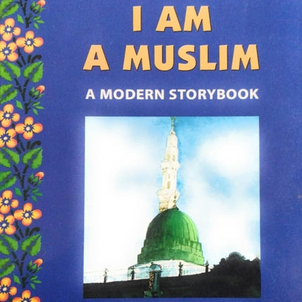 I am a Muslim: A Modern Storybook Grade K