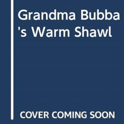 Grandma Bubba's Warm Shawl