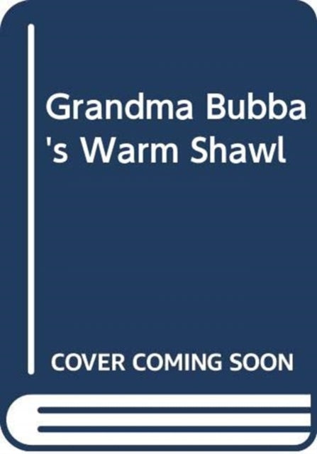 Grandma Bubba's Warm Shawl