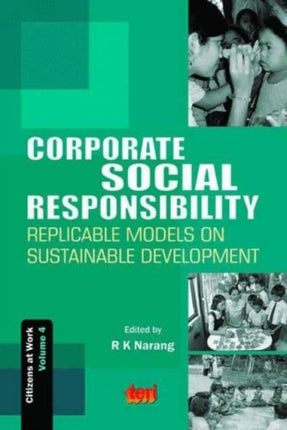 Corporate Social Responsibility: v. 4: Replicable Models on Sustainable Development