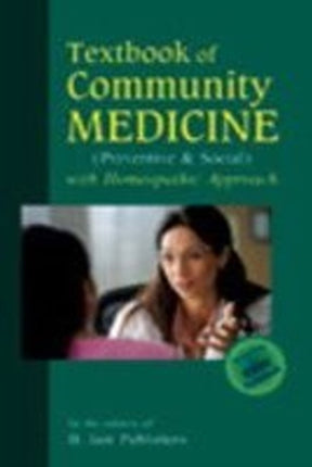 Textbook of Community Medicine: (Preventive & Social) with Homepathic Approach