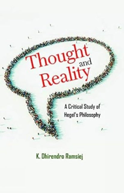 Thought and Reality: A Critical Study of Hegel's Philosophy