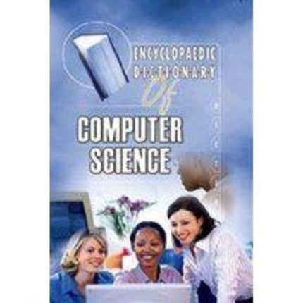 Encyclopaedic Dictionary: Computer Science