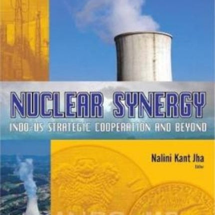 Nuclear Synergy: Indo-US Strategic Cooperation