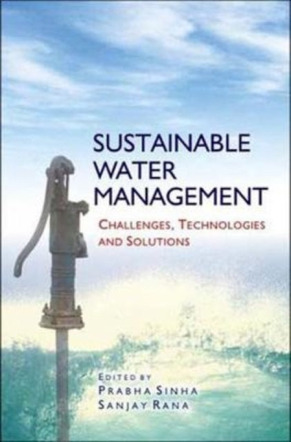 Sustainable Water Management: Challenges, Technologies and Solutions