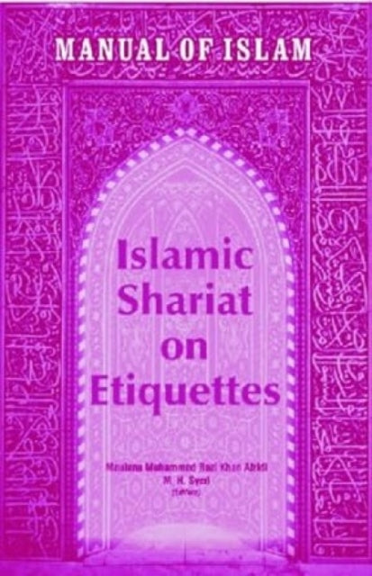 Manual of Islam: Islamic Shariat on Etiquettes