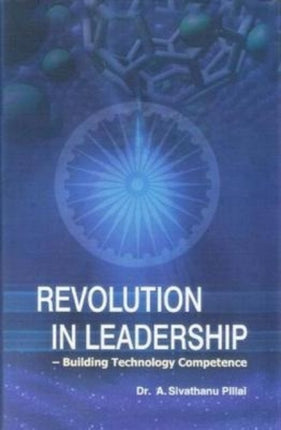 Revolution in Leadership: Building Technology Competence