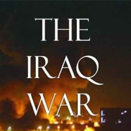 Iraq War: Strategy, Tactics & Military Lessons