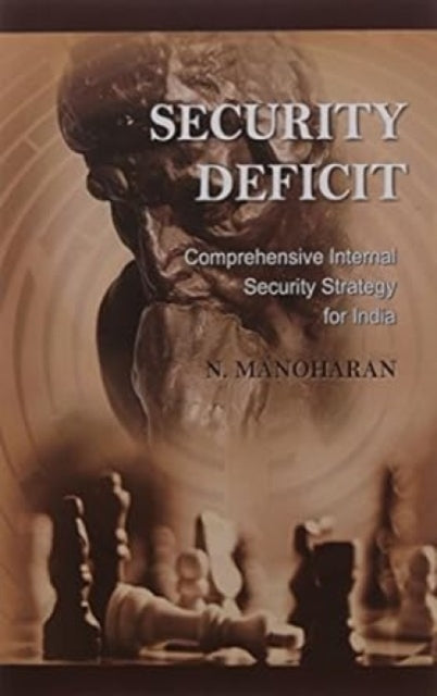 Security Deficit: Comprehensive Internal Security Strategy for India