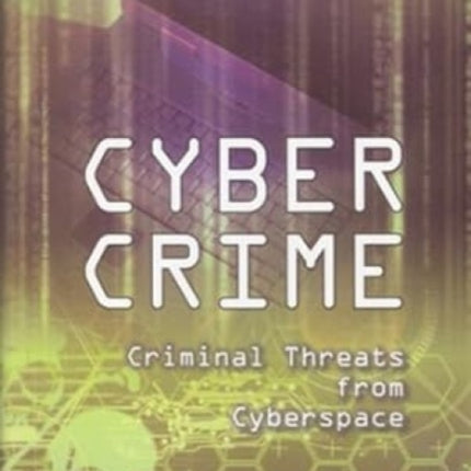 Cybercrime: Criminal Threats from Cyberspace