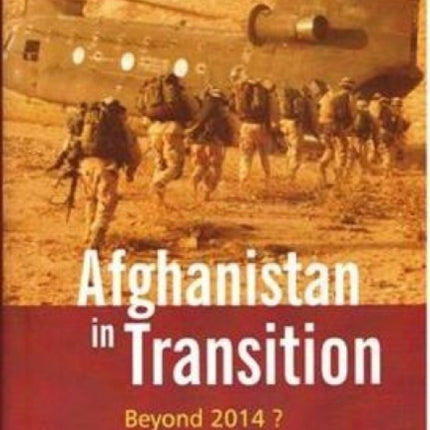 Afghanistan in Transition: Beyond 2014?