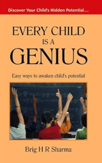 Every Child is a Genius: Easy Ways to Awaken Child's Potential