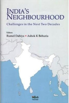 India's Neighbourhood: Challenges in the Next Two Decades