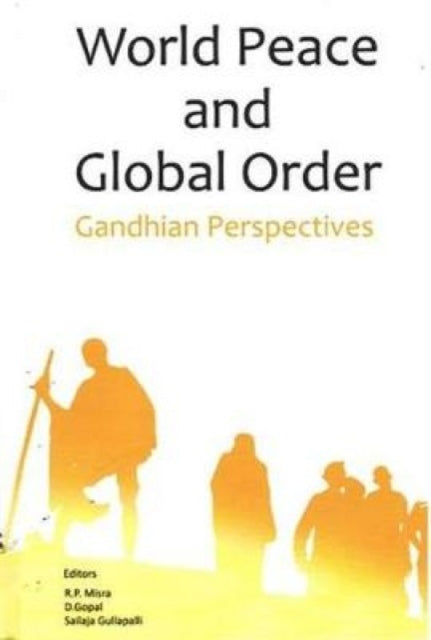 World Peace and Global Order: Gandhian Perspectives