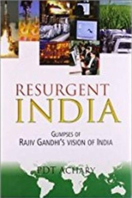 Resurgent India: Glimpses of Rajiv Gandhi's Vision of India