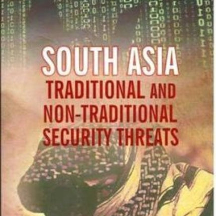 South Asia: Traditional and Non-Traditional Security Threats