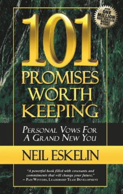 101 Promises Worth Keeping: Personal Vows for a Grand New You