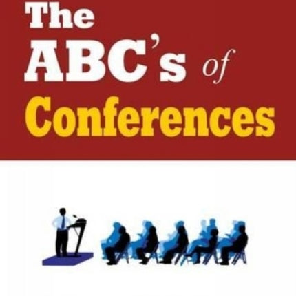 The ABC's of Conferences