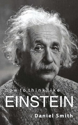 How to Think Like Einstein